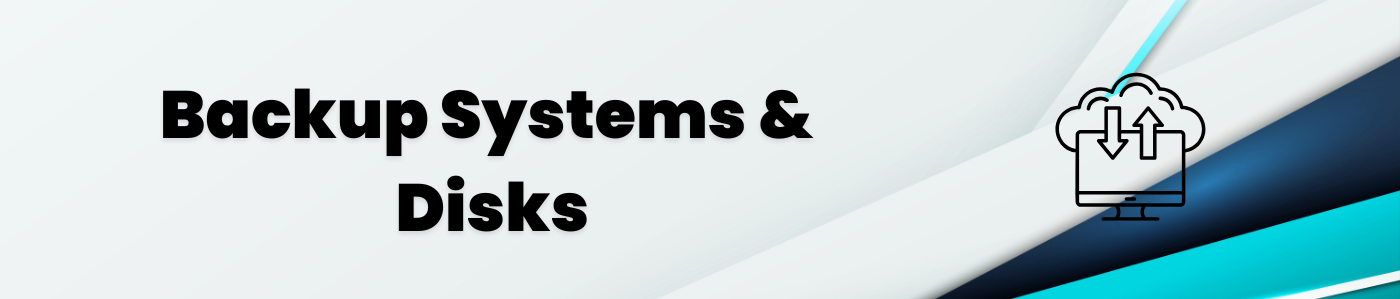 Backup Systems & Disks